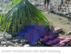 Yani Taniu, Ayah Kualat : Bunuh Dua Anak Gadisnya nya Hanya Karena Mencari Udang di Kali