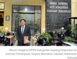 Lakukan Kekerasan Seksual Oknum Anggota DPRD Kabupaten Kupang Dilaporkan ke Komnas Perempuan